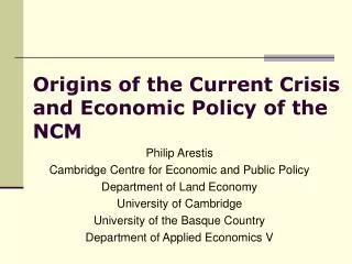 Origins of the Current Crisis and Economic Policy of the NCM
