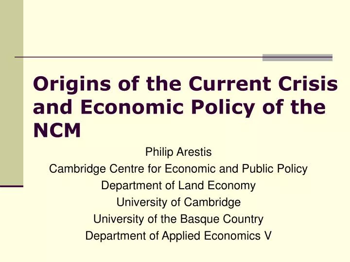 origins of the current crisis and economic policy of the ncm