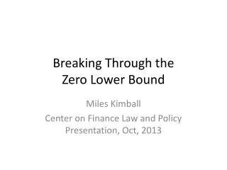 Breaking Through the Zero Lower Bound