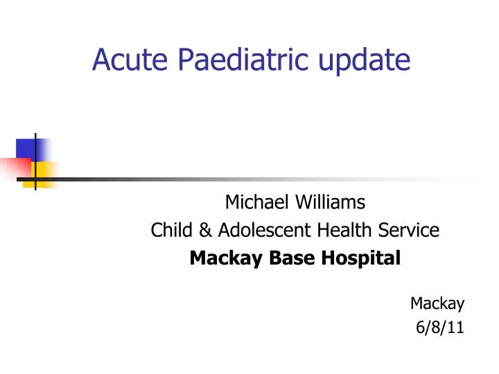 acute paediatric update