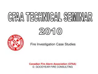 Canadian Fire Alarm Association (CFAA ) D. GOODYEAR FIRE CONSULTING