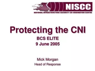 Protecting the CNI BCS ELITE 9 June 2005