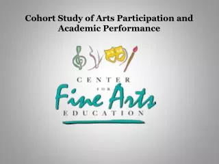 Cohort Study of Arts Participation and Academic Performance