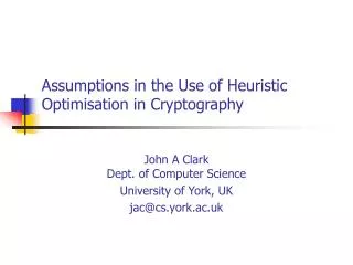 Assumptions in the Use of Heuristic Optimisation in Cryptography