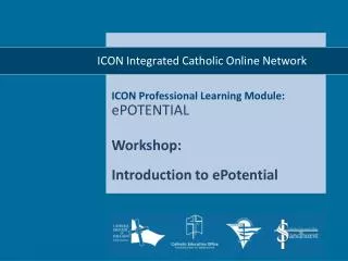 ICON Professional Learning Module: ePOTENTIAL Workshop: Introduction to ePotential