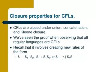 Closure properties for CFLs.