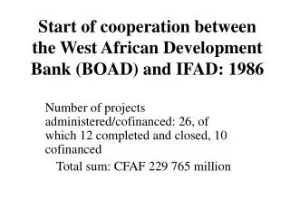 Start of cooperation between the West African Development Bank (BOAD) and IFAD: 1986