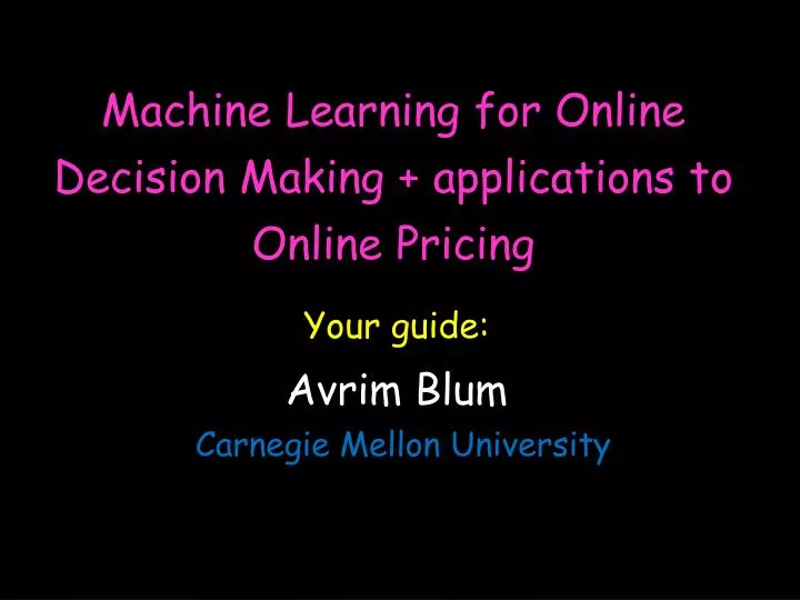 machine learning for online decision making applications to online pricing