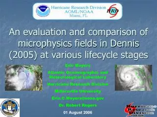 An evaluation and comparison of microphysics fields in Dennis (2005) at various lifecycle stages