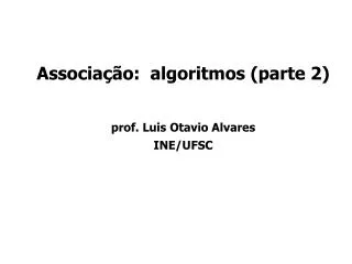 associa o algoritmos parte 2 prof luis otavio alvares ine ufsc