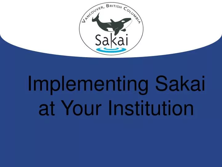 implementing sakai at your institution
