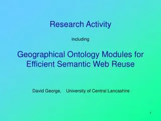 Research Activity including Geographical Ontology Modules for Efficient Semantic Web Reuse