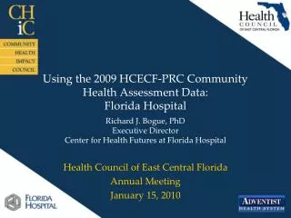 Using the 2009 HCECF-PRC Community Health Assessment Data: Florida Hospital