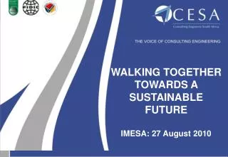 WALKING TOGETHER TOWARDS A SUSTAINABLE FUTURE IMESA: 27 August 2010