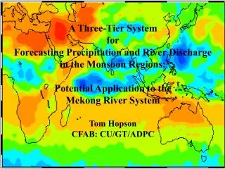 A Three-Tier System for Forecasting Precipitation and River Discharge in the Monsoon Regions: