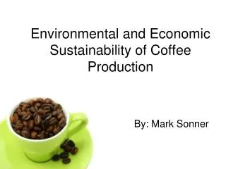 Environmental and Economic Sustainability of Coffee Production