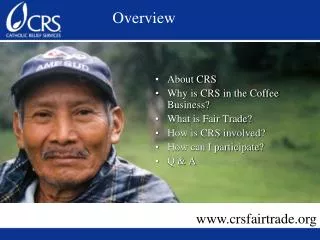 About CRS Why is CRS in the Coffee Business? What is Fair Trade? How is CRS involved?