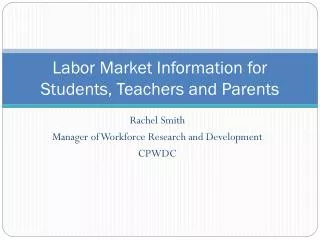 Labor Market Information for Students, Teachers and Parents