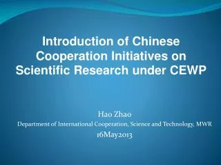 Introduction of Chinese Cooperation Initiatives on Scientific Research under CEWP