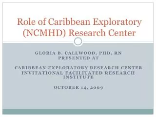 Role of Caribbean Exploratory (NCMHD) Research Center