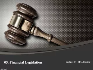 05. Financial Legislation