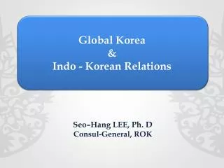 Global Korea &amp; Indo - Korean Relations