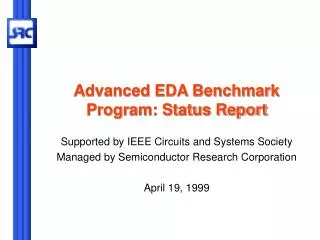 Advanced EDA Benchmark Program: Status Report
