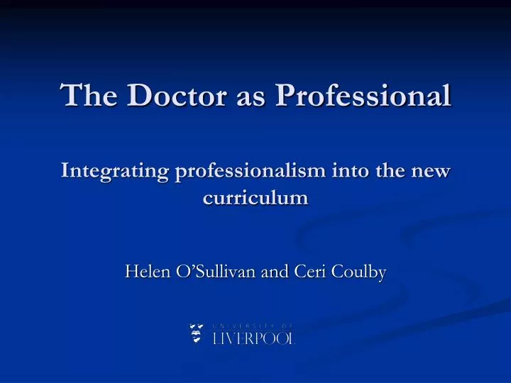 the doctor as professional integrating professionalism into the new curriculum
