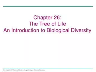 Chapter 26: The Tree of Life An Introduction to Biological Diversity