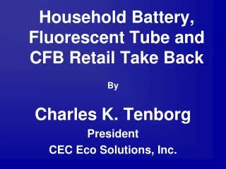 Household Battery, Fluorescent Tube and CFB Retail Take Back