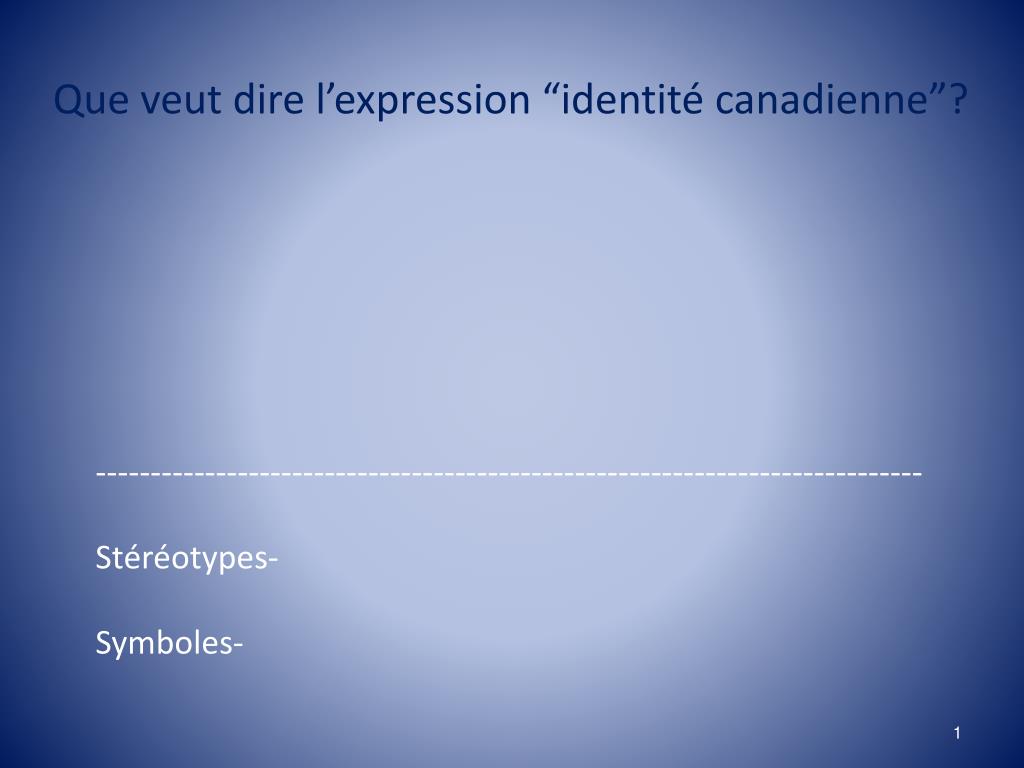 PPT - Que veut dire l’expression “identité canadienne”? PowerPoint