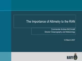 The Importance of Altimetry to the RAN