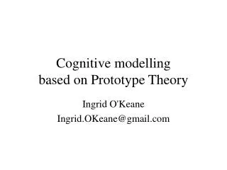 Cognitive modelling based on Prototype Theory
