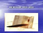 AN ŞCOLAR 2013-2014 - slide 1