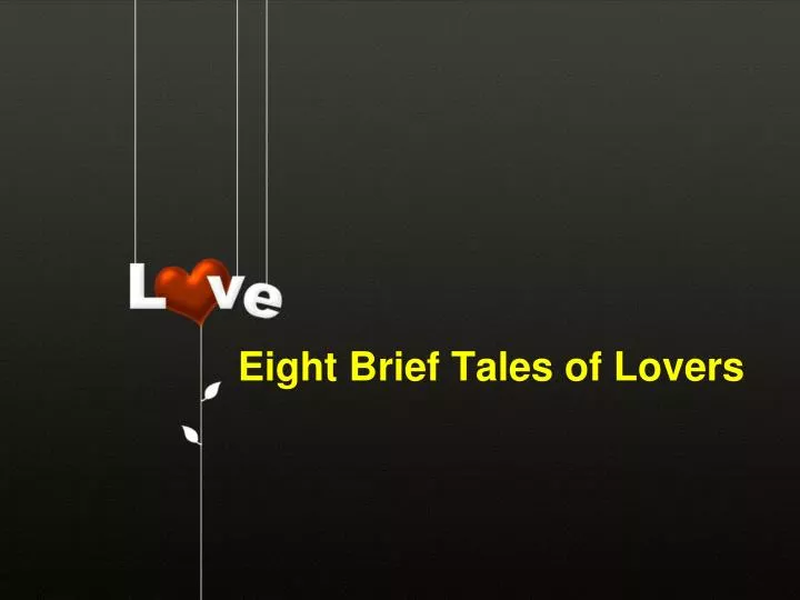 eight brief tales of lovers