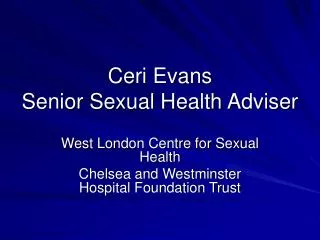 Ceri Evans Senior Sexual Health Adviser