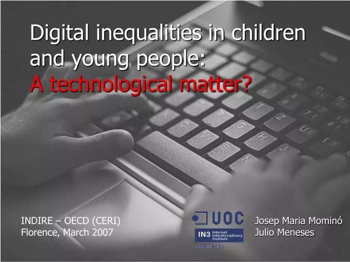 digital inequalities in children and young people a technological matter