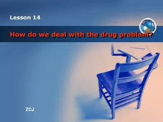 How do we deal with the drug problem?