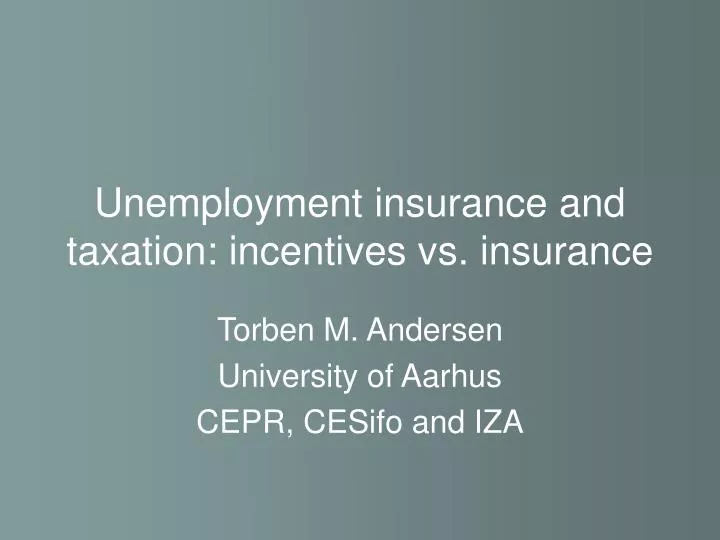 unemployment insurance and taxation incentives vs insurance