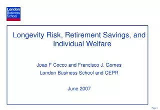 Longevity Risk, Retirement Savings, and Individual Welfare Joao F Cocco and Francisco J. Gomes