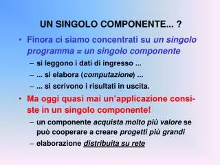 un singolo componente