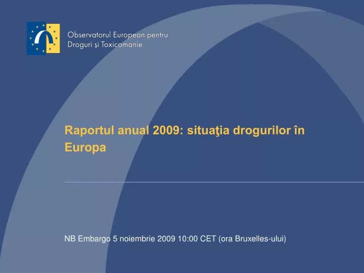 raportul anual 2009 situa ia drogurilor n europa