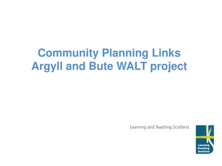 community planning links argyll and bute walt project