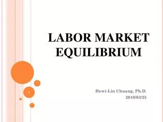 LABOR MARKET EQUILIBRIUM