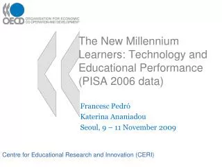 The New Millennium Learners: Technology and Educational Performance (PISA 2006 data)