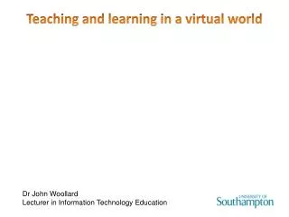 Teach ing and learning in a virtual world