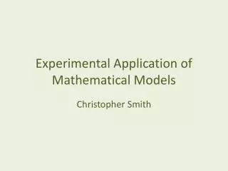 Experimental Application of Mathematical Models