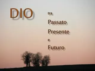 tra passato presente e futuro