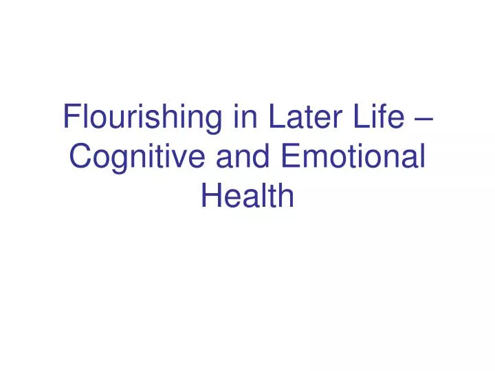 flourishing in later life cognitive and emotional health