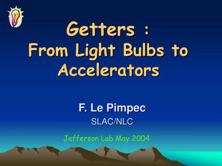 getters from light bulbs to accelerators
